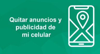 quitar anuncios del celular