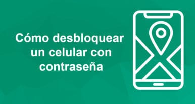 Cómo desbloquear un celular
